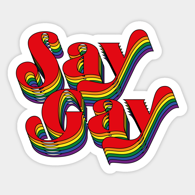 Say Gay Sticker by n23tees
